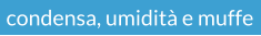 condensa, umidità e muffe